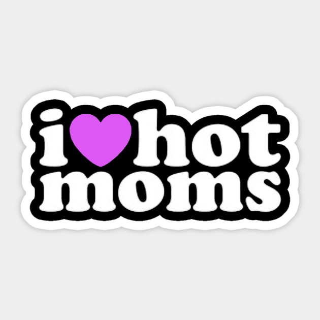 I Love Hot Moms Sticker by hisakato62